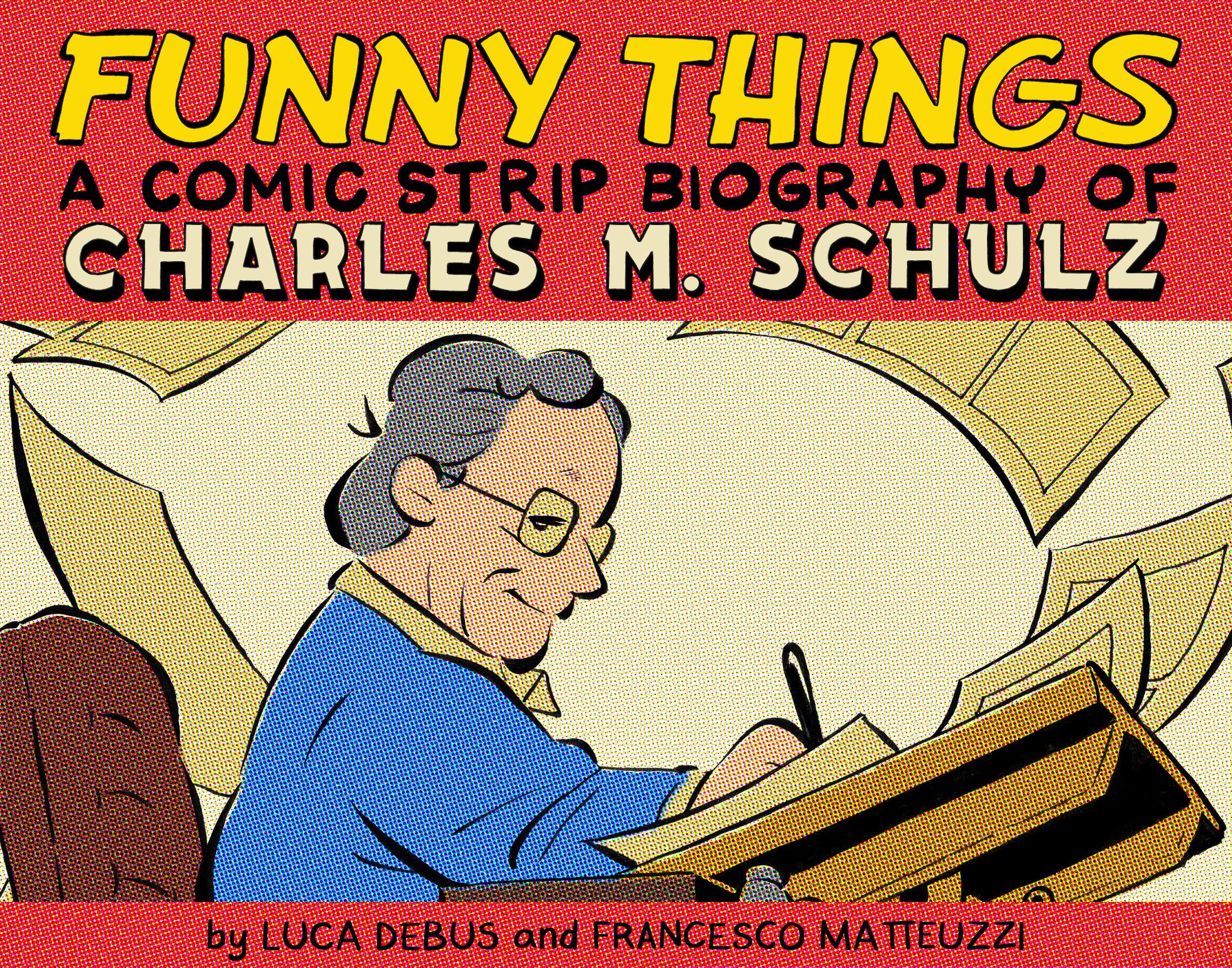 Funny Things: A Comic Strip Biography Of Charles M. Schulz,New