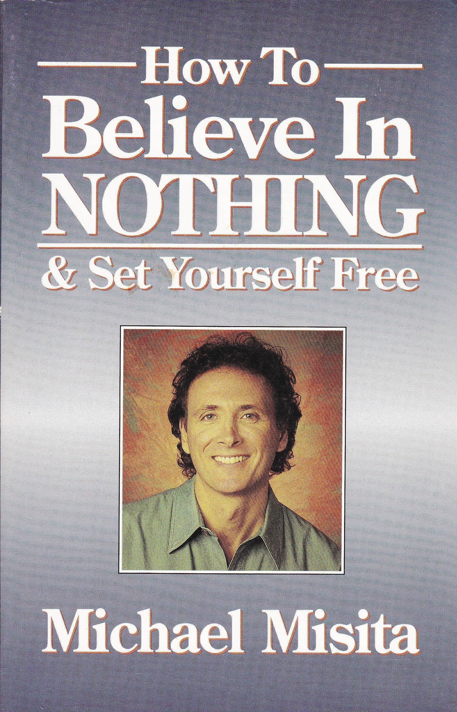 How to Believe in Nothing & Set Yourself Free,Used