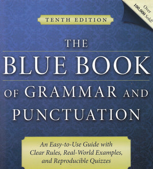 The Blue Book Of Grammar And Punctuation: An Easytouse Guide With Clear Rules, Realworld Examples, And Reproducible Quizzes,New