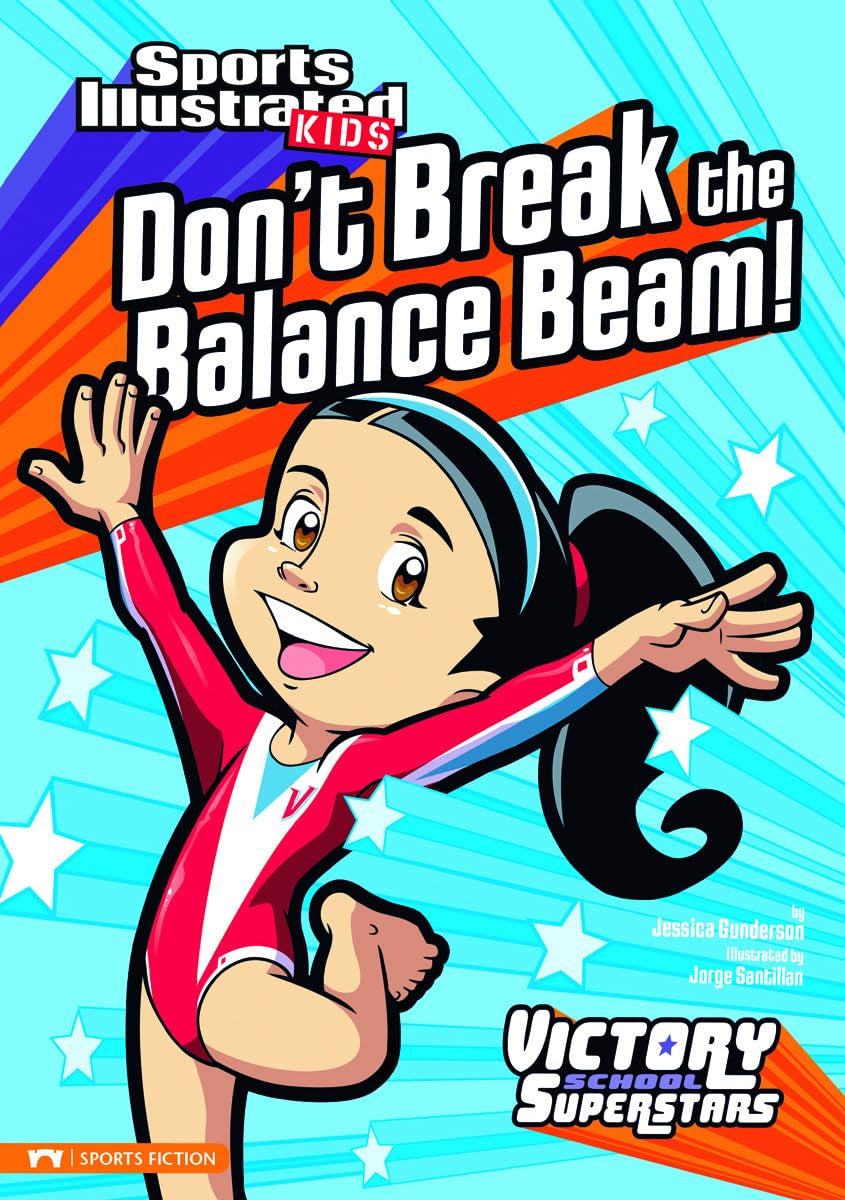 Don't Break the Balance Beam! (Sports Illustrated Kids: Victory School Superstars),Used
