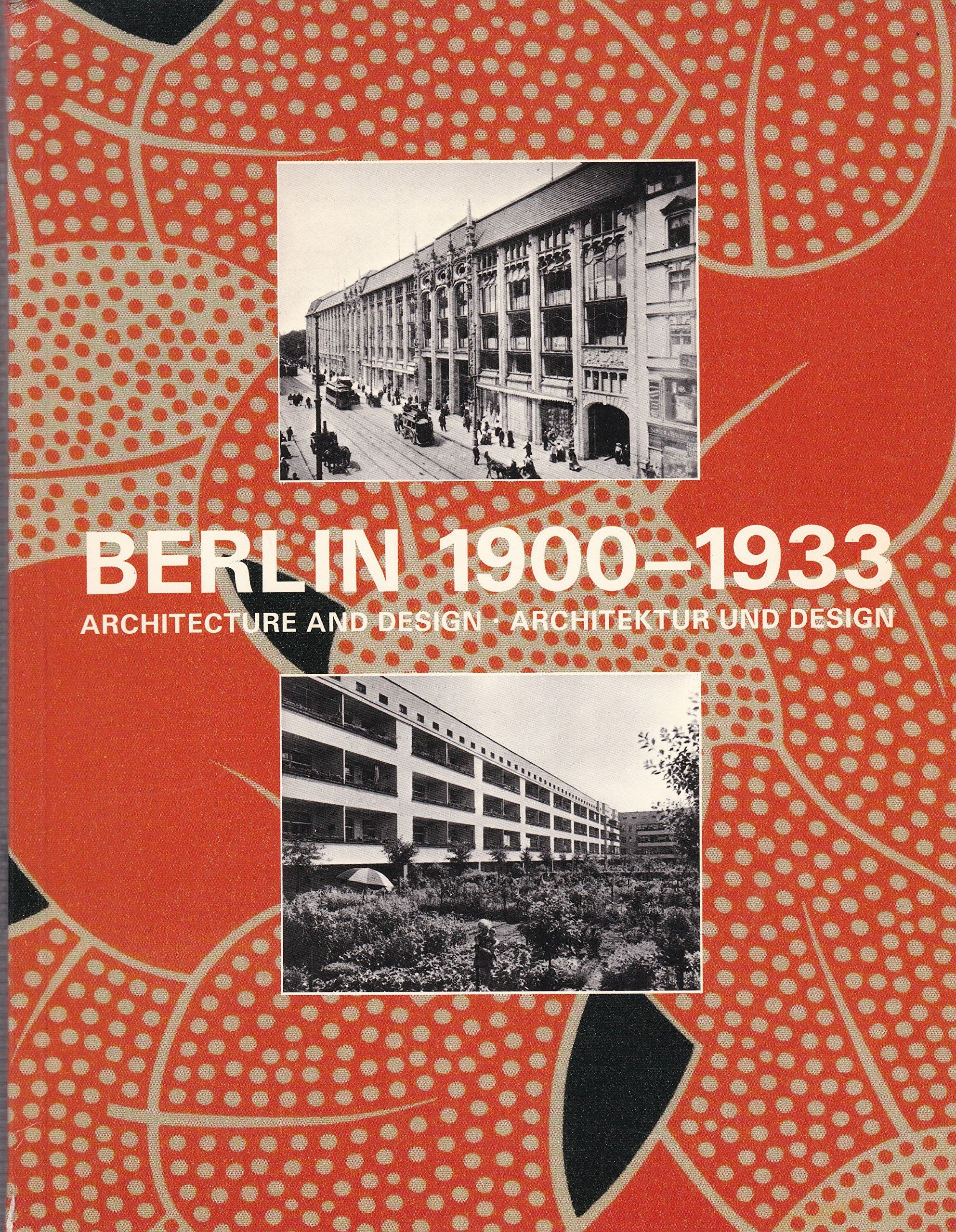 Berlin, 19001933: Architecture and Design (English and German Edition),Used