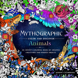 Mythographic Color and Discover: Animals: An Artist's Coloring Book of Amazing Creatures and Hidden Objects,New
