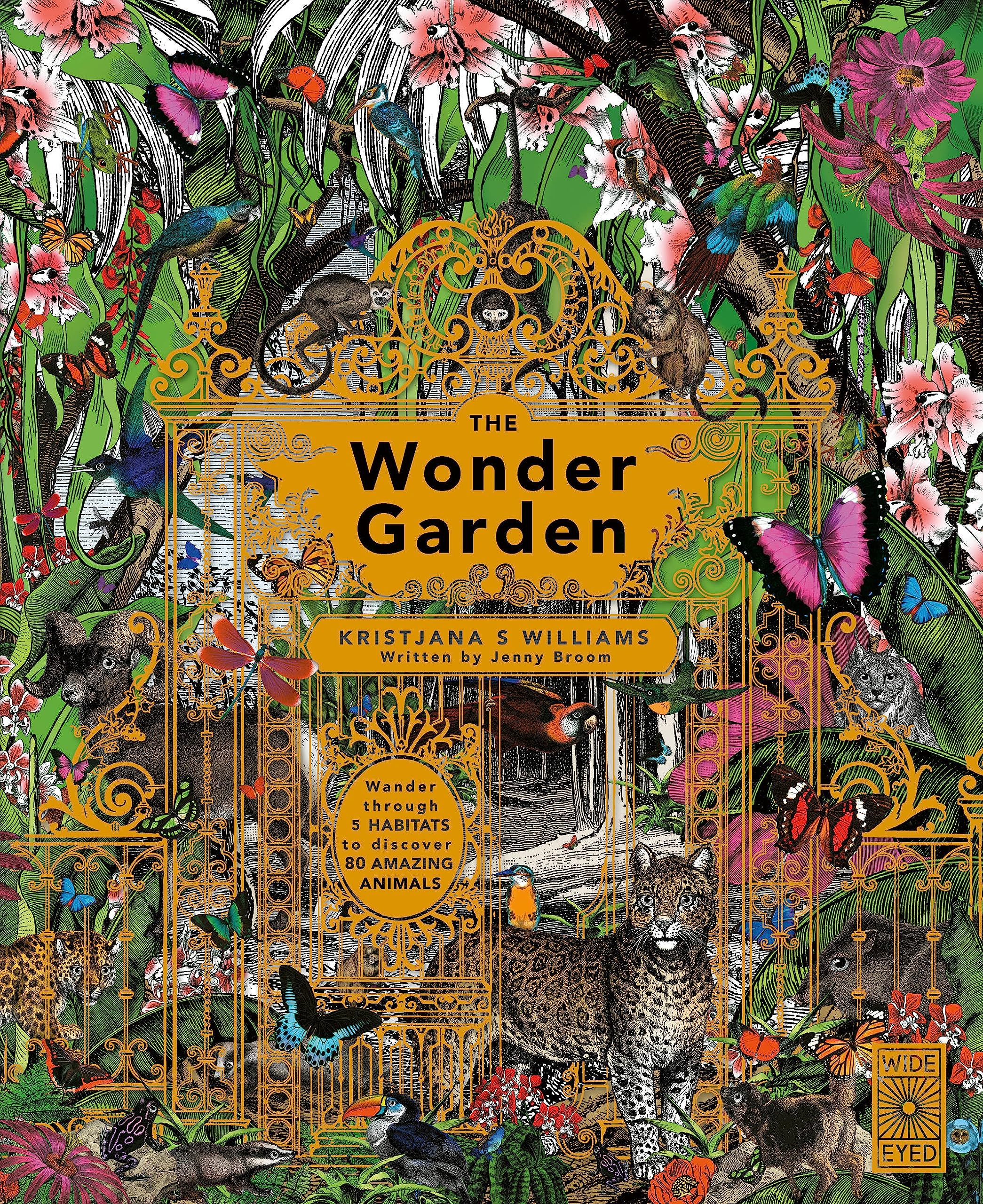 The Wonder Garden: Wander through 5 habitats to discover 80 amazing animals,Used