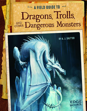 A Field Guide to Dragons, Trolls, and Other Dangerous Monsters (Fantasy Field Guides),Used