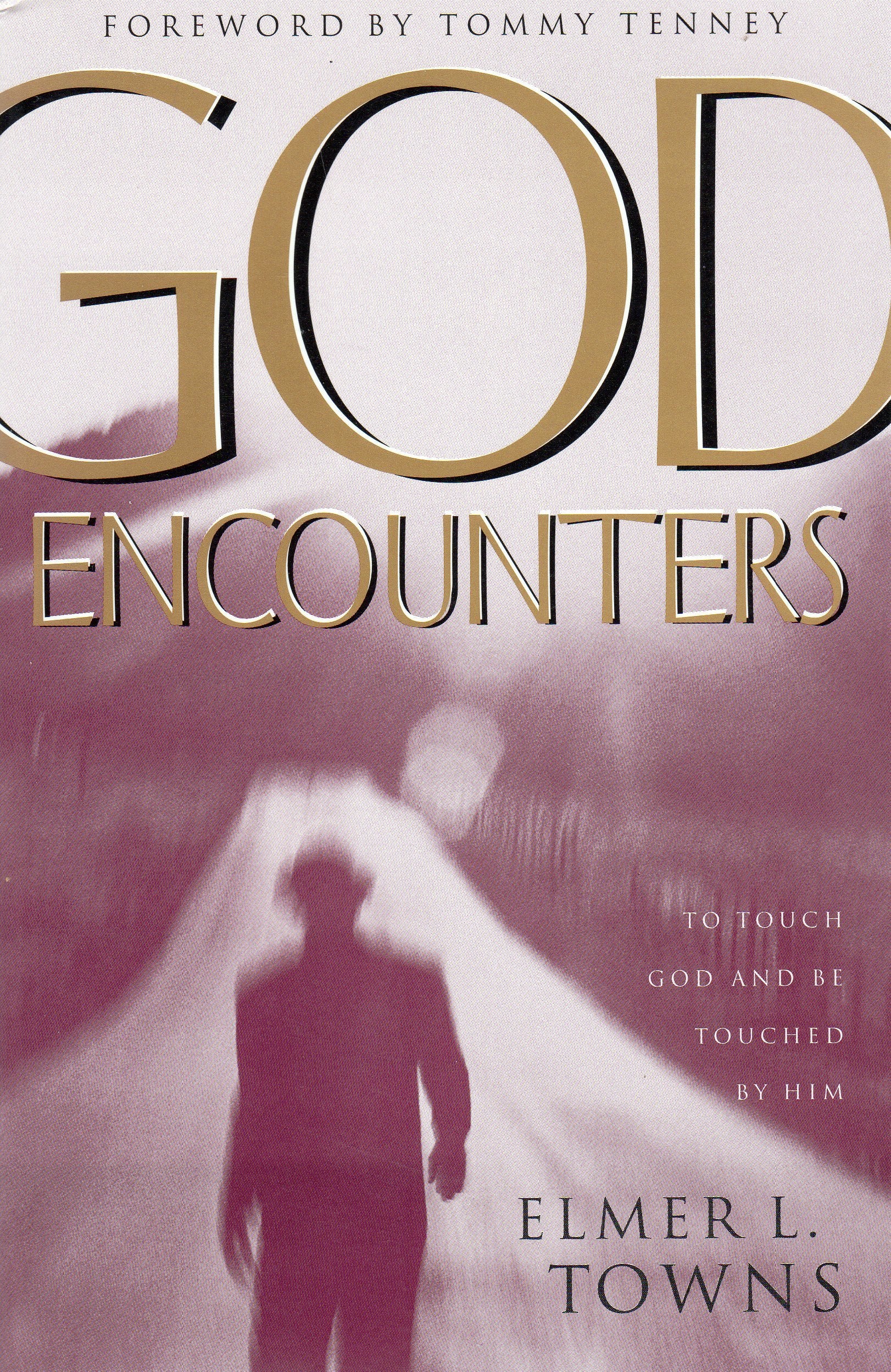 God Encounters: To Touch God and Be Touched by Him,Used