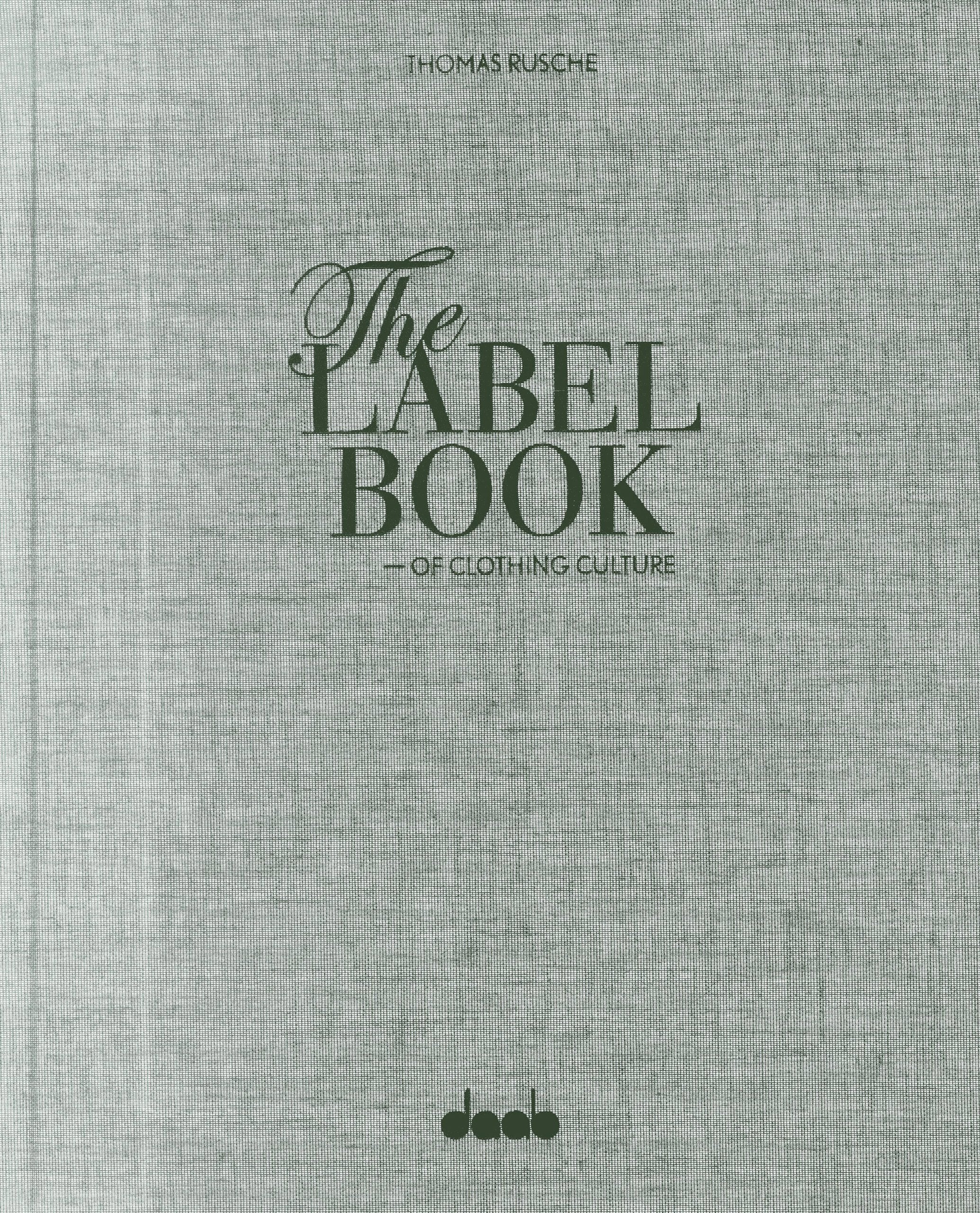 The Label Book of Clothing Culture: Tradition. Quality. Style,Used