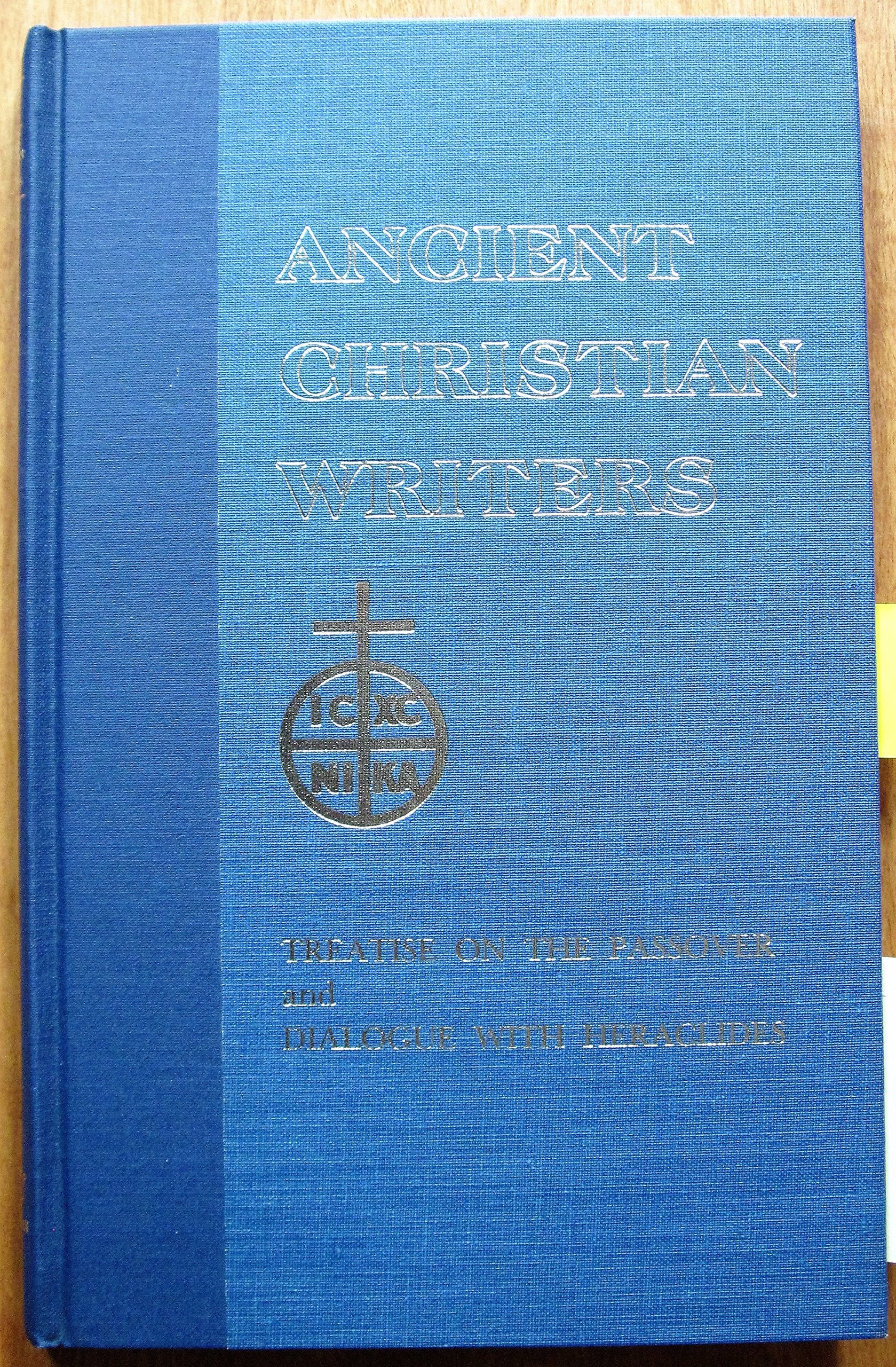 Treatise On The Passover And Dialogue Of Origen With Heraclides And His Fellow Bishops On The Father, The Son, And The Soul (Anc,Used