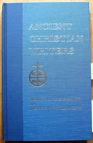 Treatise On The Passover And Dialogue Of Origen With Heraclides And His Fellow Bishops On The Father, The Son, And The Soul (Anc,Used