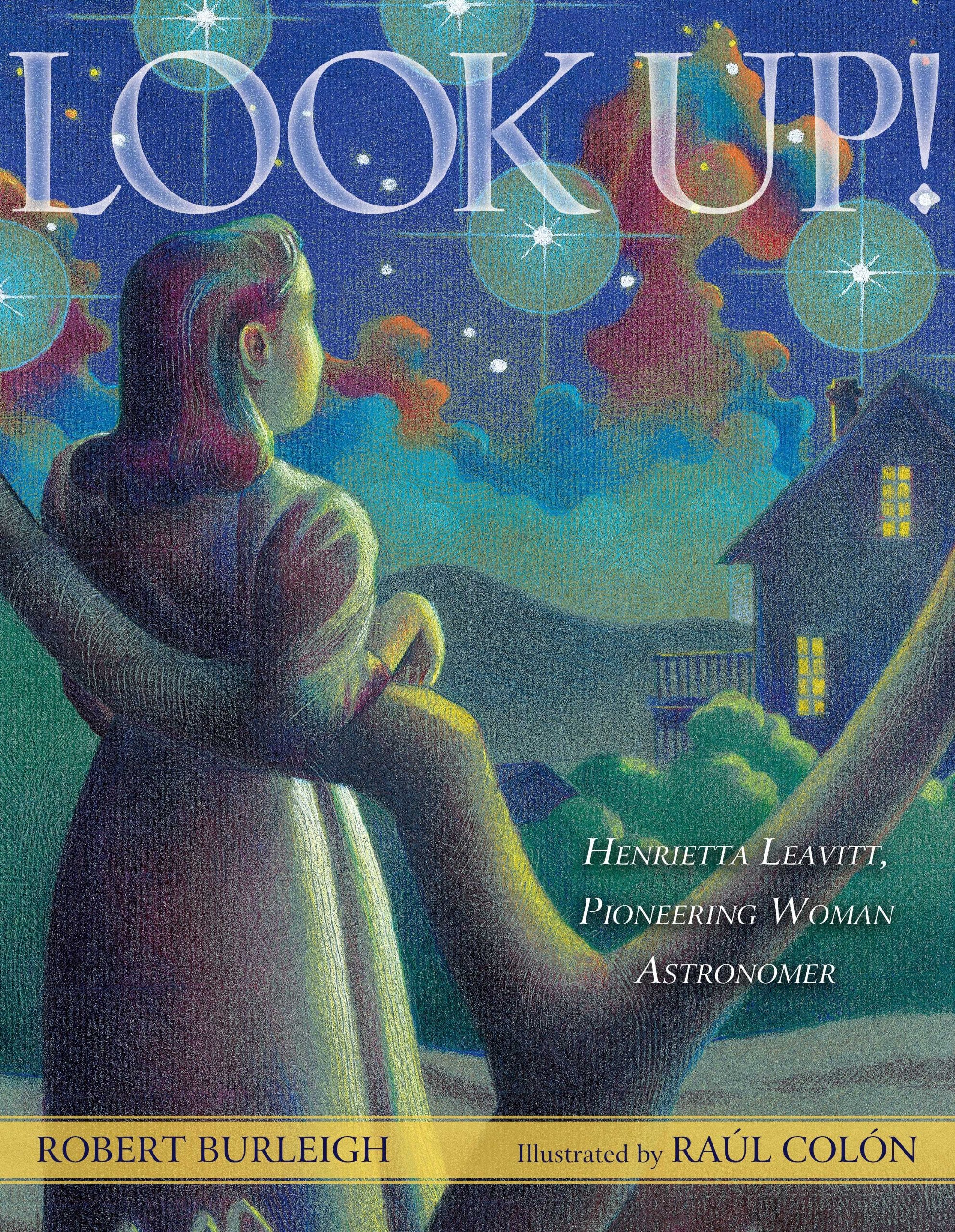 Look Up!: Henrietta Leavitt, Pioneering Woman Astronomer,Used