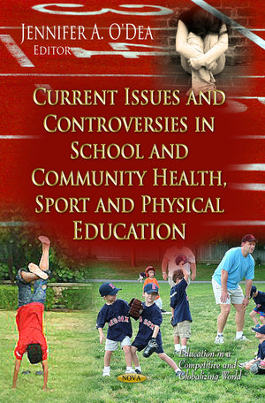 Current Issues And Controversies In School And Community Health, Sport And Physical Education (Education In A Competetive And Gl,Used