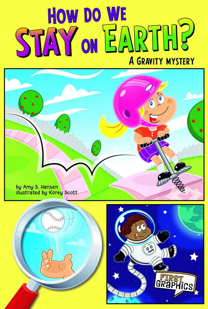 How Do We Stay on Earth?; A Gravity Mystery (First Graphics: Science Mysteries),Used
