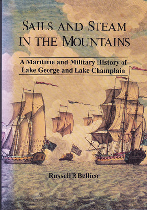 Sails and Steam in the Mountains: A Maritime and Military History of Lake George and Lake Champlain,Used