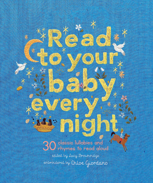Read To Your Baby Every Night: 30 Classic Lullabies And Rhymes To Read Aloud (Stitched Storytime, 3),Used