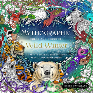Mythographic Color and Discover: Wild Winter: An Artist's Coloring Book of Snowy Animals and Hidden Objects,New