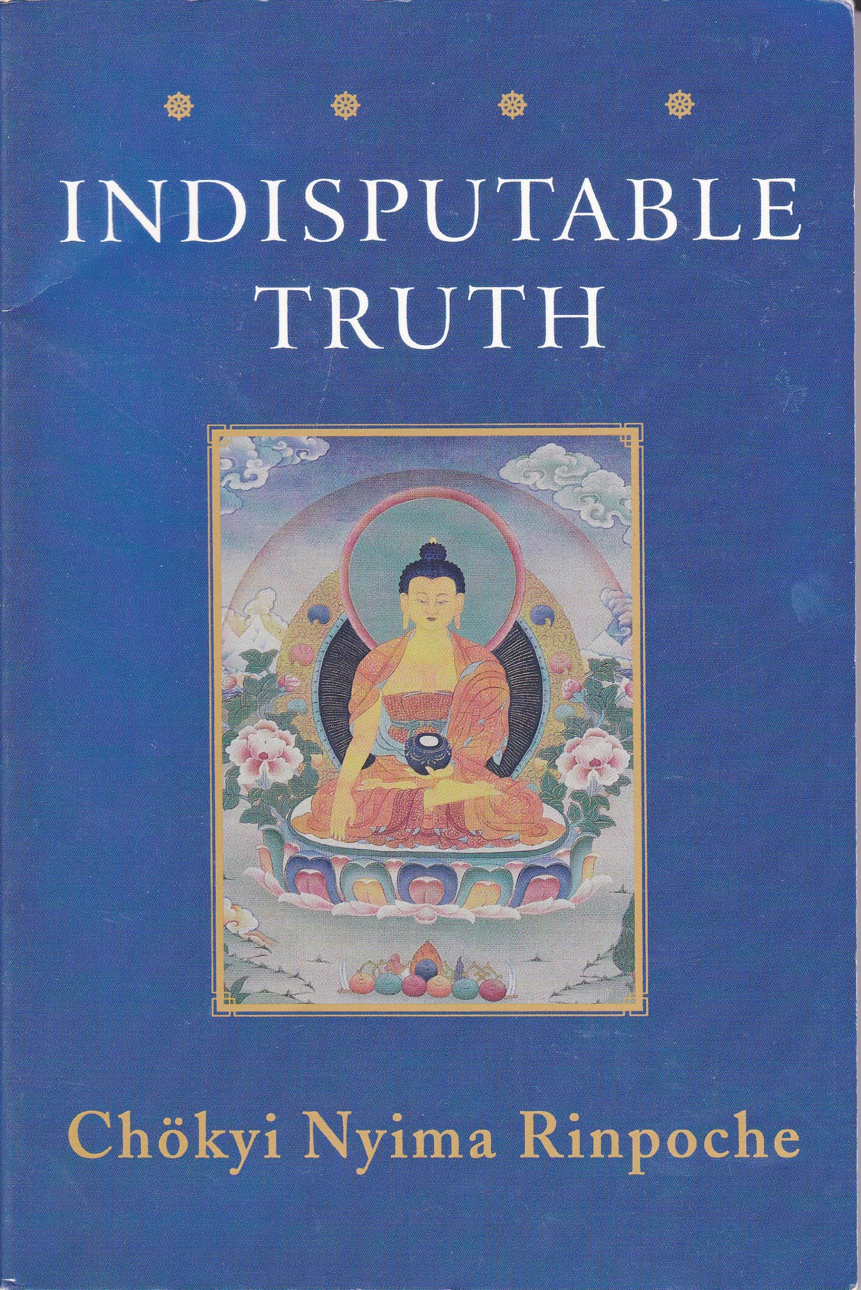 The Indisputable Truth: The Four Seals that Mark the Teachings of the Awakened Ones,Used