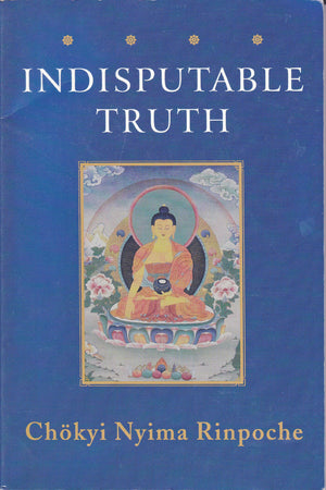 The Indisputable Truth: The Four Seals that Mark the Teachings of the Awakened Ones,Used