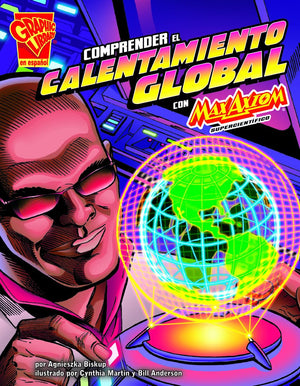Comprender el calentamiento global con Max Axiom, supercientfico (Graphic Library En Espanol: Ciencia Grafica) (Spanish Editio,Used