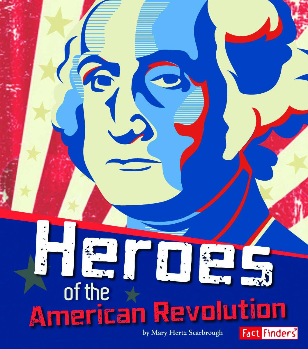 Heroes of the American Revolution (Fact Finders),Used