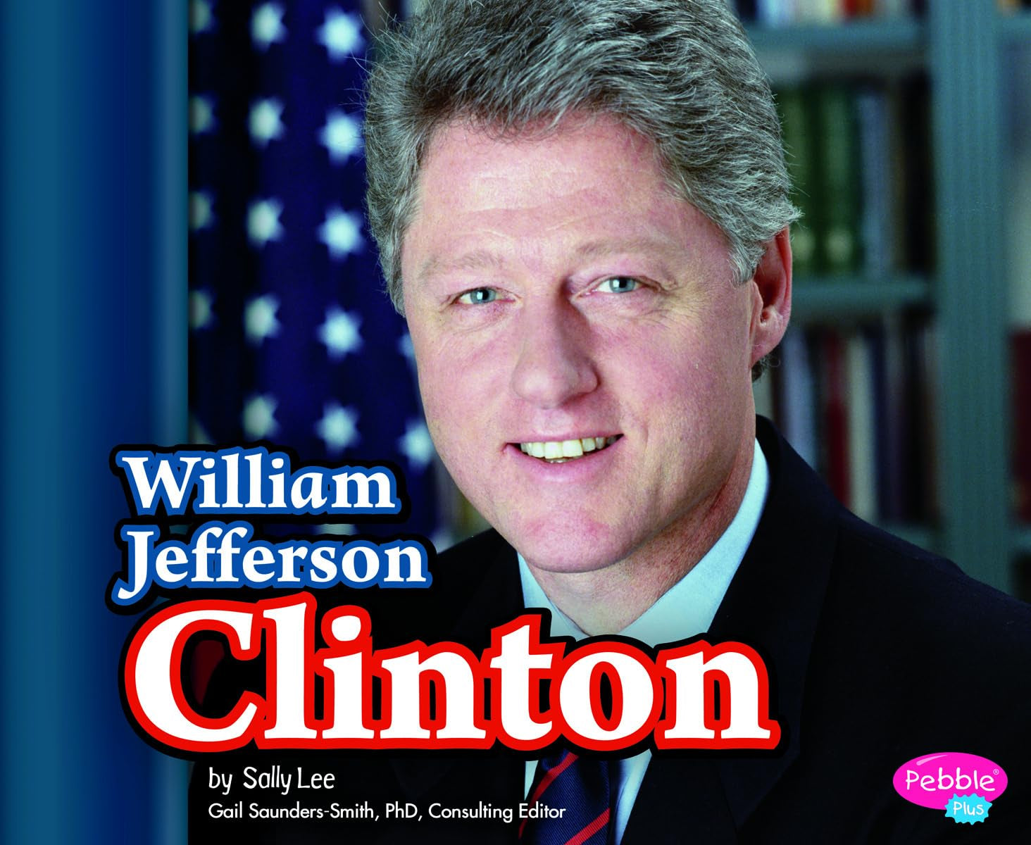 William Jefferson Clinton (Pebble Plus: Presidential Biographies),Used