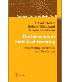 The Elements of Statistical Learning: Data Mining, Inference, and Prediction (Springer Series in Statistics)