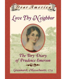 Love Thy Neighbor: the Tory Diary of Prudence Emerson
