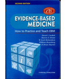 Evidence-Based Medicine: How to Practice and Teach EBM, 2e (Straus, Evidence-Based Medicine)