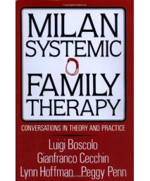 Milan Systemic Family Therapy: Conversations In Theory And Practice