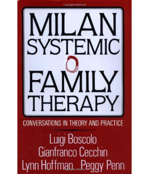 Milan Systemic Family Therapy: Conversations In Theory And Practice