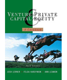Venture Capital and Private Equity: A Casebook (v. 3)