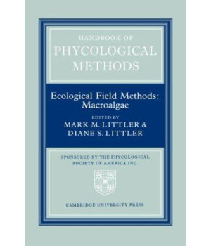 Handbook of Phycological Methods: Volume 4: Ecological Field Methods: Macroalgae (Vol 4)