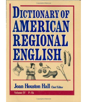 Dictionary of American Regional English, Volume IV: P-Sk
