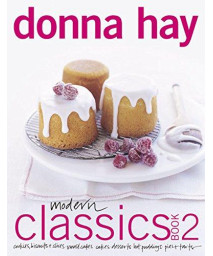 Modern Classics, Book 2: Cookies, Biscuits & Slices, Small Cakes, Cakes, Desserts, Hot Puddings, Pies & Tarts