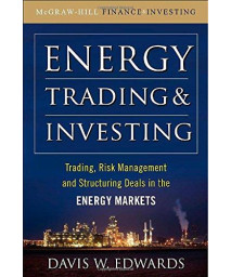 Energy Trading and Investing: Trading, Risk Management and Structuring Deals in the Energy Market