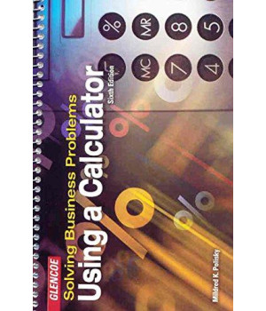 Solving Business Problems Using A Calculator Student Text