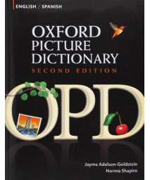 Oxford Picture Dictionary English-Spanish: Bilingual Dictionary for Spanish speaking teenage and adult students of English (Oxford Picture Dictionary 2E)