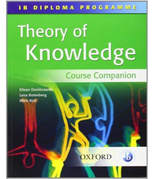 Theory of Knowledge: Course Companion- IB Diploma Program