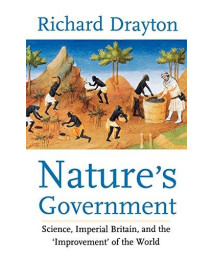 Nature's Government: Science, Imperial Britain, and the "Improvement" of the World