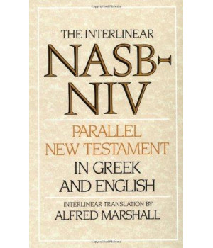Interlinear NASB-NIV Parallel New Testament in Greek and English, The