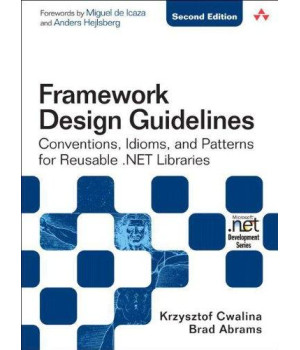 Framework Design Guidelines: Conventions, Idioms, and Patterns for Reusable .NET Libraries (2nd Edition)