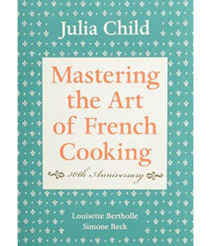 Mastering the Art of French Cooking, Vol. 1