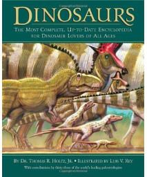 Dinosaurs: The Most Complete, Up-to-Date Encyclopedia for Dinosaur Lovers of All Ages