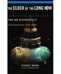 The Clock Of The Long Now: Time and Responsibility