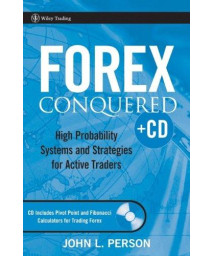 Forex Conquered: High Probability Systems and Strategies for Active Traders