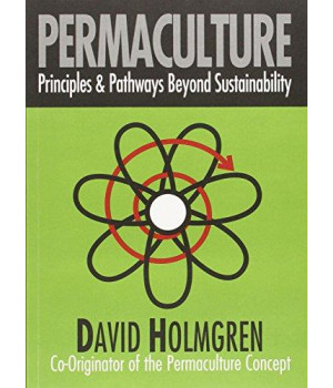 Permaculture: Principles and Pathways beyond Sustainability