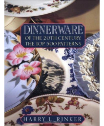 Dinnerware of the 20th Century: The Top 500 Patterns (Official Price Guides to Dinnerware of the 20th Century)