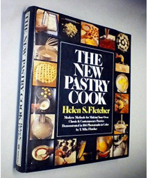 The new pastry cook: Modern methods for making your own classic and contemporary pastries