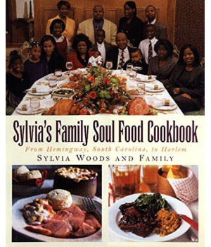Sylvia's Family Soul Food Cookbook: From Hemingway, South Carolina, To Harlem
