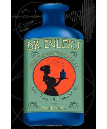 Dr. Euler's Fabulous Formula: Cures Many Mathematical Ills (Princeton Science Library)