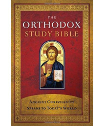 The Orthodox Study Bible, Hardcover: Ancient Christianity Speaks to Today's World