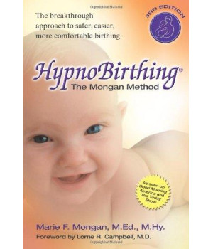 HypnoBirthing: The Mongan Method: A natural approach to a safe, easier, more comfortable birthing (3rd Edition)